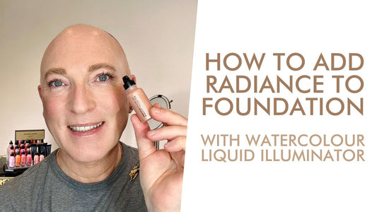 How To Add Radiance To Foundation - With Watercolour Liquid Illuminator